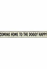 MY WORD I LOVE COMING HOME TO THE DOGGY HAPPY DANCE WOODEN SIGN