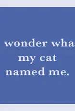 IAMTRA/DRINKS ON ME ID CAT NAMED ME COASTER