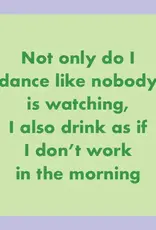 IAMTRA/DRINKS ON ME ID COASTER DON'T WORK IN THE MORNING
