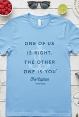 The Idea Girl ONE OF US IS RIGHT TEE