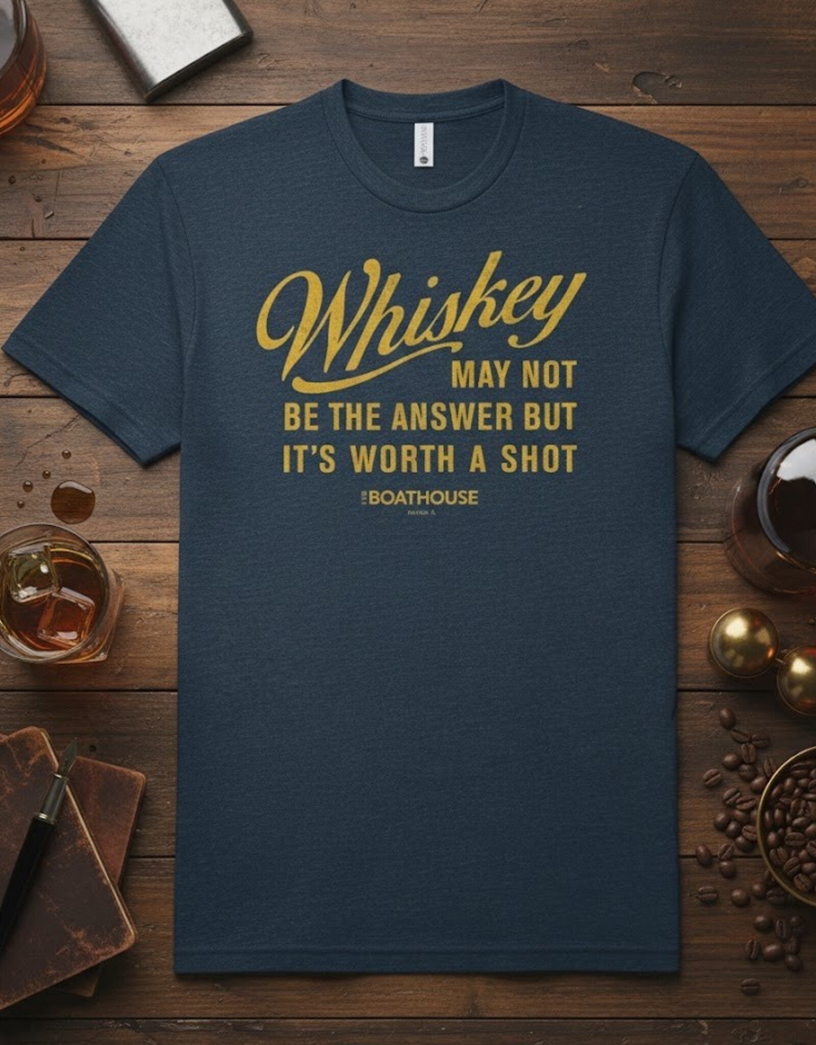 The Idea Girl WHISKEY WORTH A SHOT TEE