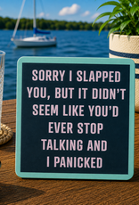 IAMTRA/DRINKS ON ME ID SORRY I SLAPPED YOU COASTER