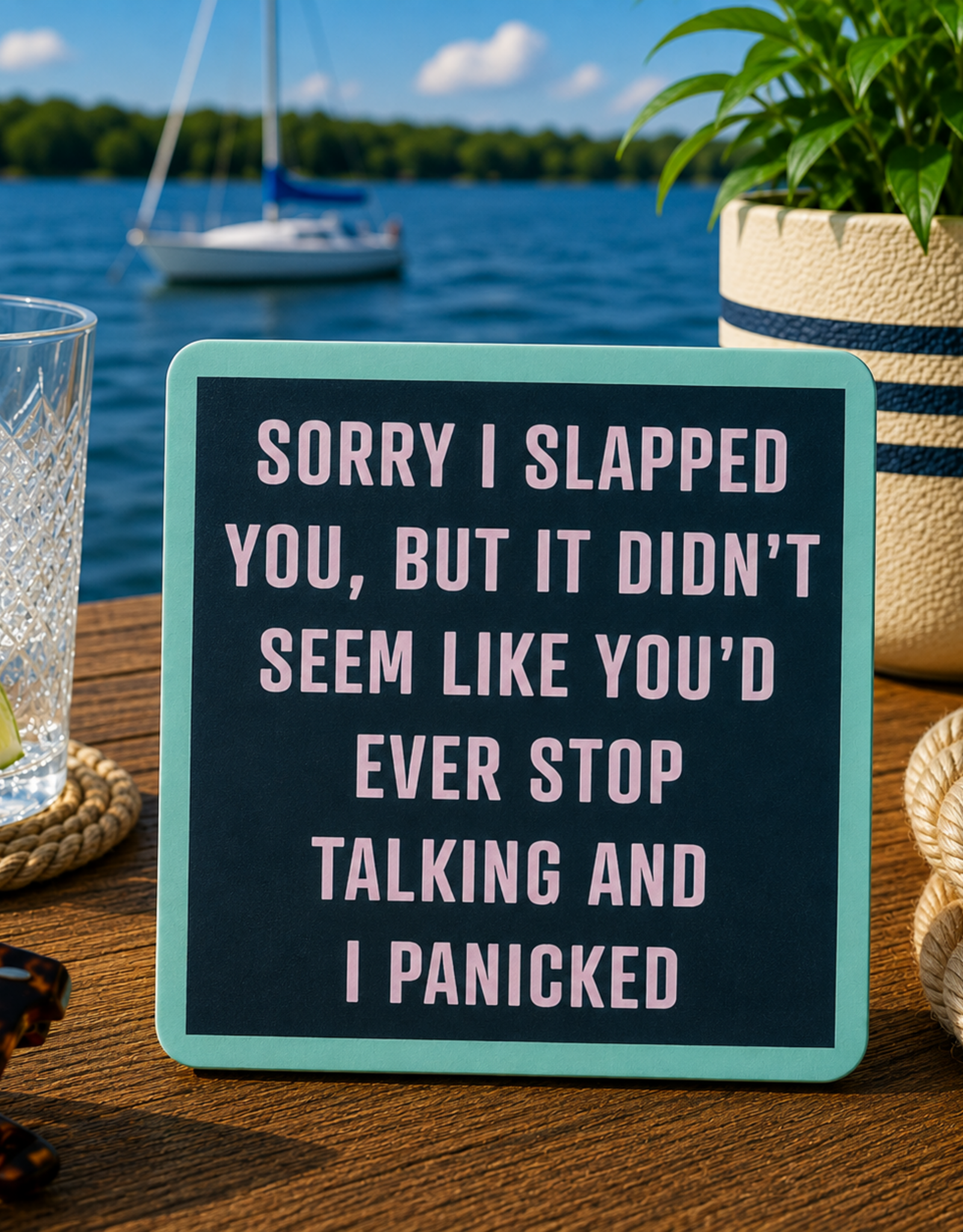 IAMTRA/DRINKS ON ME ID SORRY I SLAPPED YOU COASTER