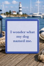 IAMTRA/DRINKS ON ME ID DOG NAMED ME COASTER