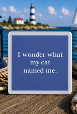 IAMTRA/DRINKS ON ME ID CAT NAMED ME COASTER