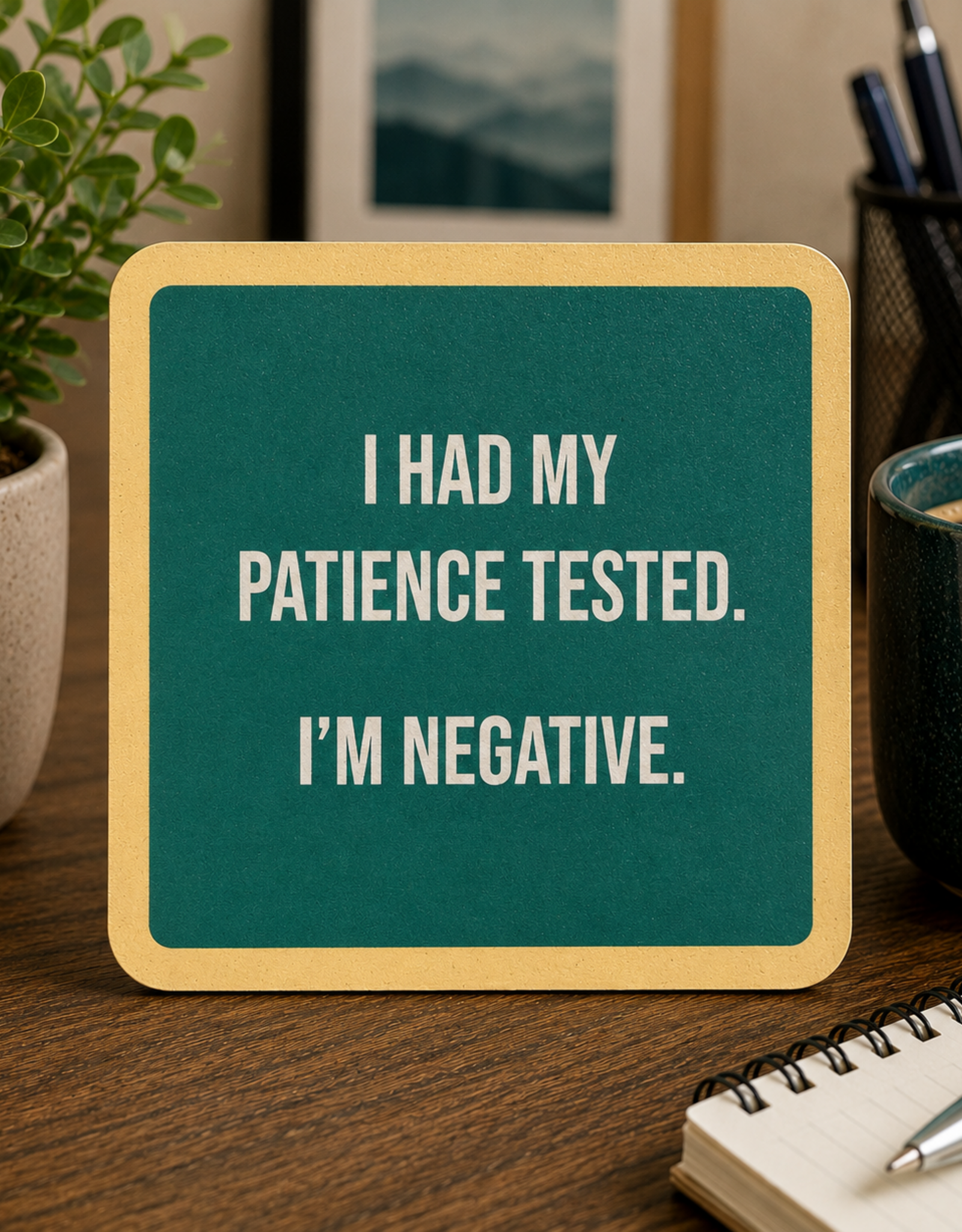 IAMTRA/DRINKS ON ME ID TESTED NEGATIVE COASTER
