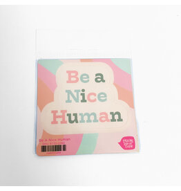 Just Be A Nice Human Sticker