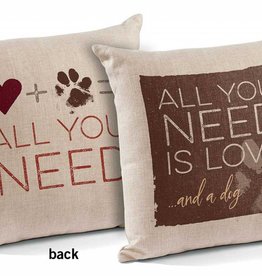 18'' Decorative Pillow - All You Need is Love & a Dog