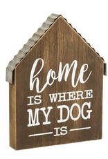 Home is Where My Dog Is - Wood Plock
