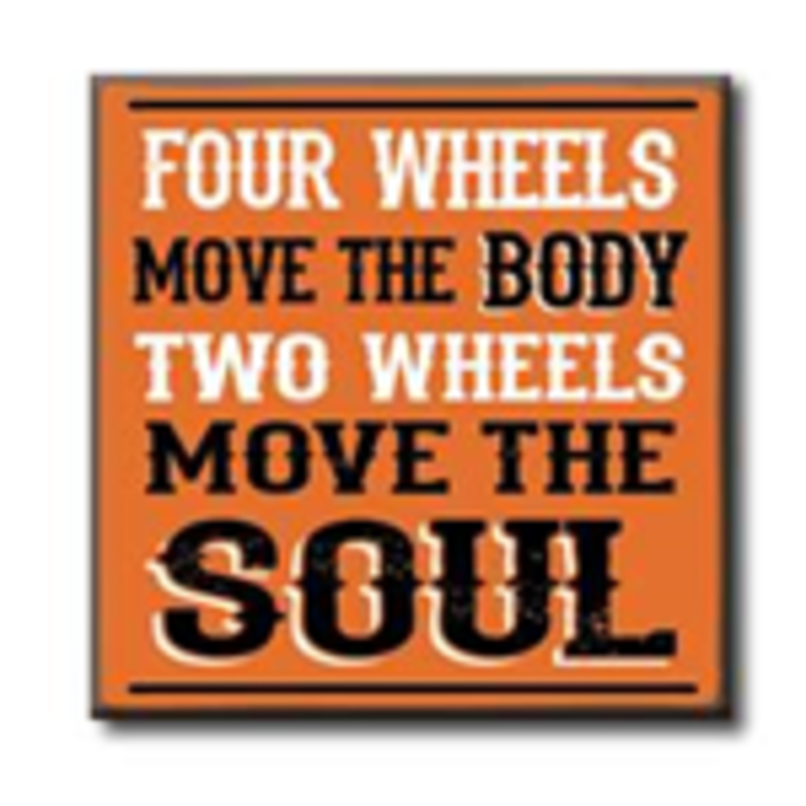 Four Wheels Move the Body 4x4