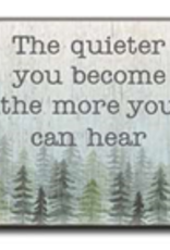 The Quieter You Become The More You Can Hear 4x4