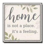 Home is Not a Place It's a Feeling 6x6