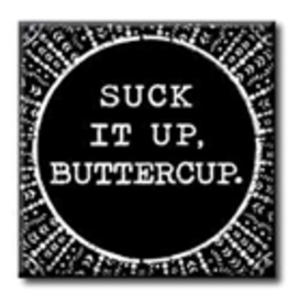Suck It Up Buttercup! 4x4
