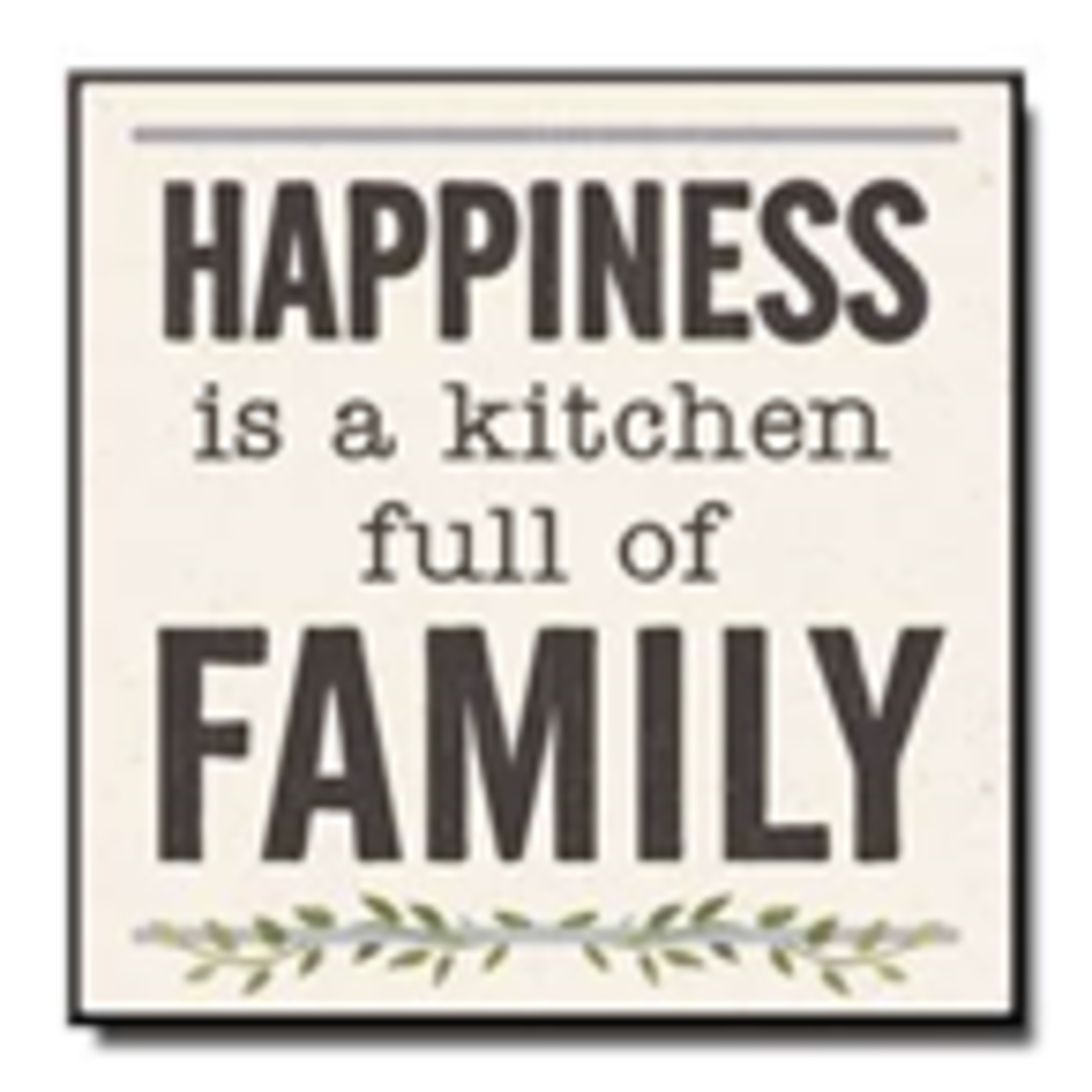 Happiness is a Kitchen Full of Family 6x6