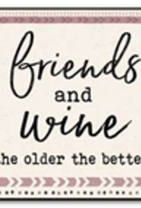 Friends and Wine the Older the Better 6x6