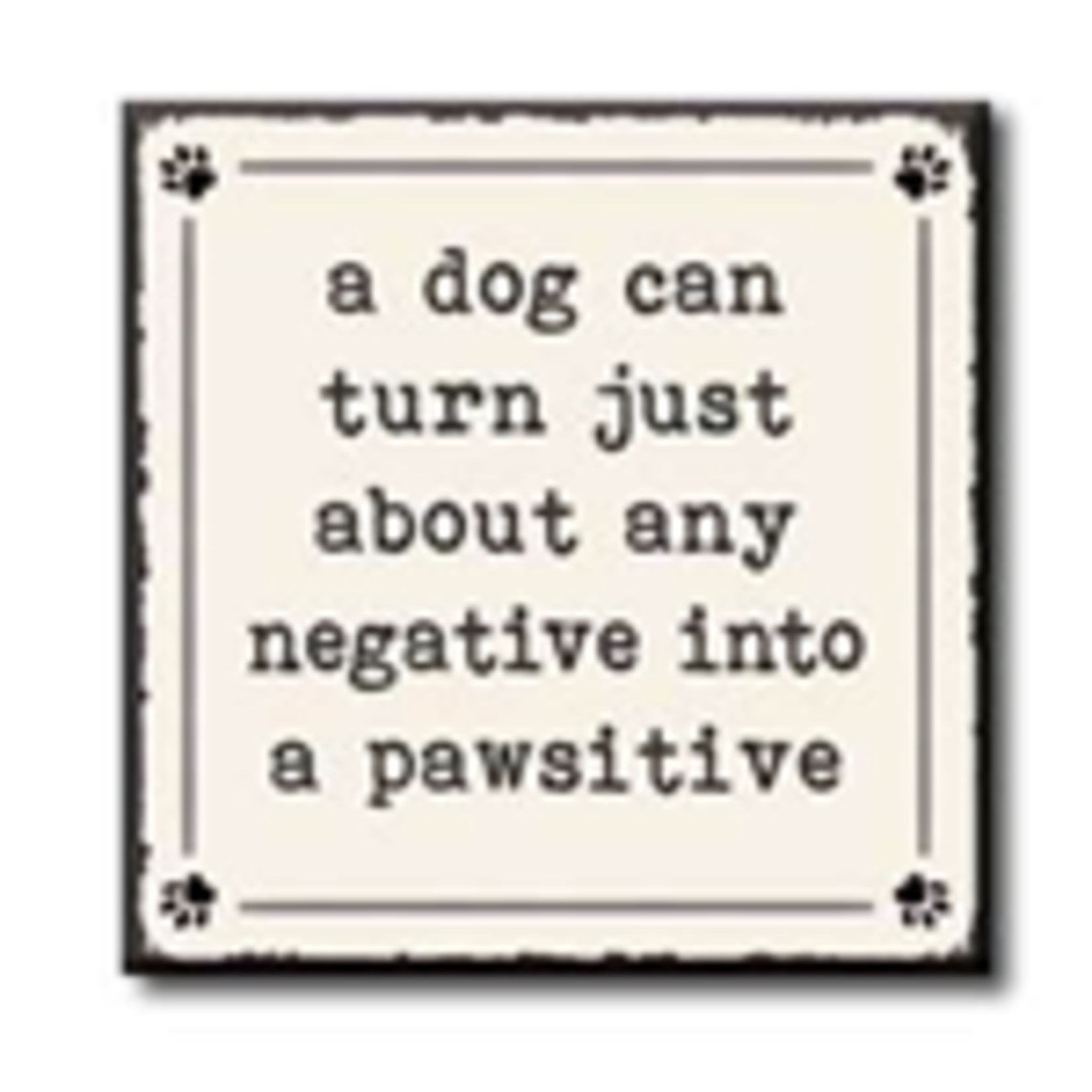 A Dog Can Turn Just About Any Negative into a Pawsitive 4x4