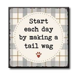 Start Each Day with Making a Tail Wag 4x4