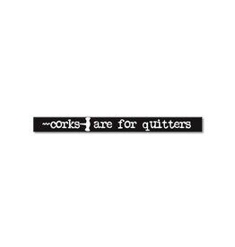 Corks are for Quitters - Skinnies 1.5x16