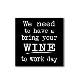 We Need to Have a Bring Your Wine 6x6