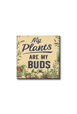 My Plants are My Buds 4x4