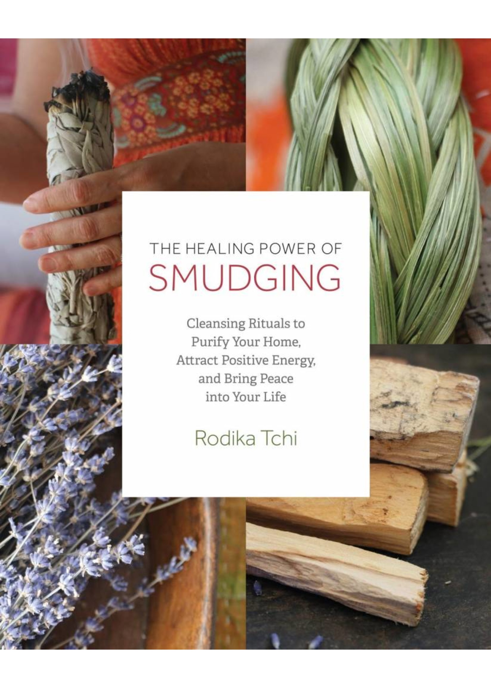 The Healing Power of Smudging | Cleansing Rituals to Purify Your Home, Attract Positive Energy, and Bring Peace into your Life