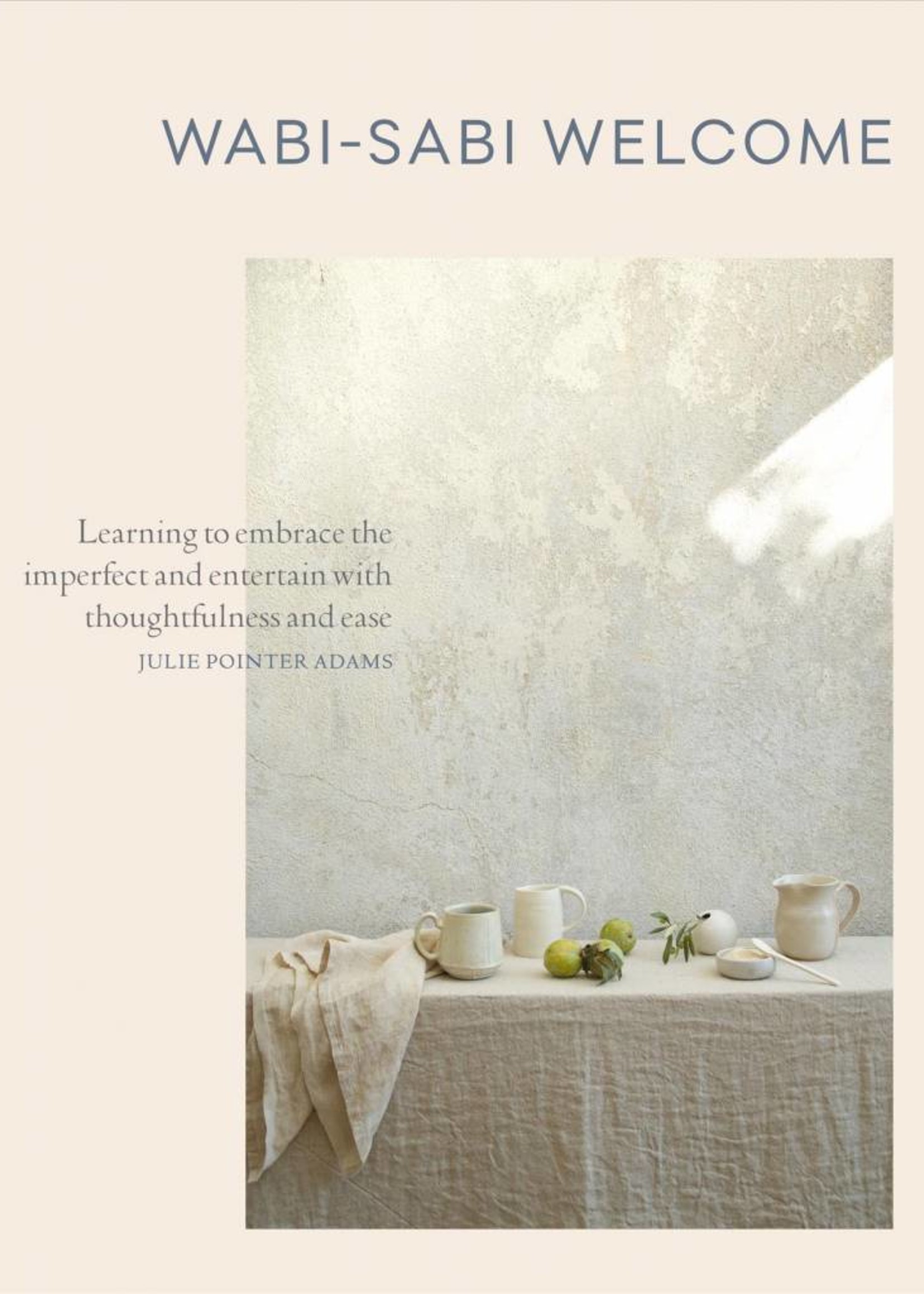Wabi-Sabi Welcome | Learning to Embrace the Imperfect and Entertain with Thoughtfulness and Ease