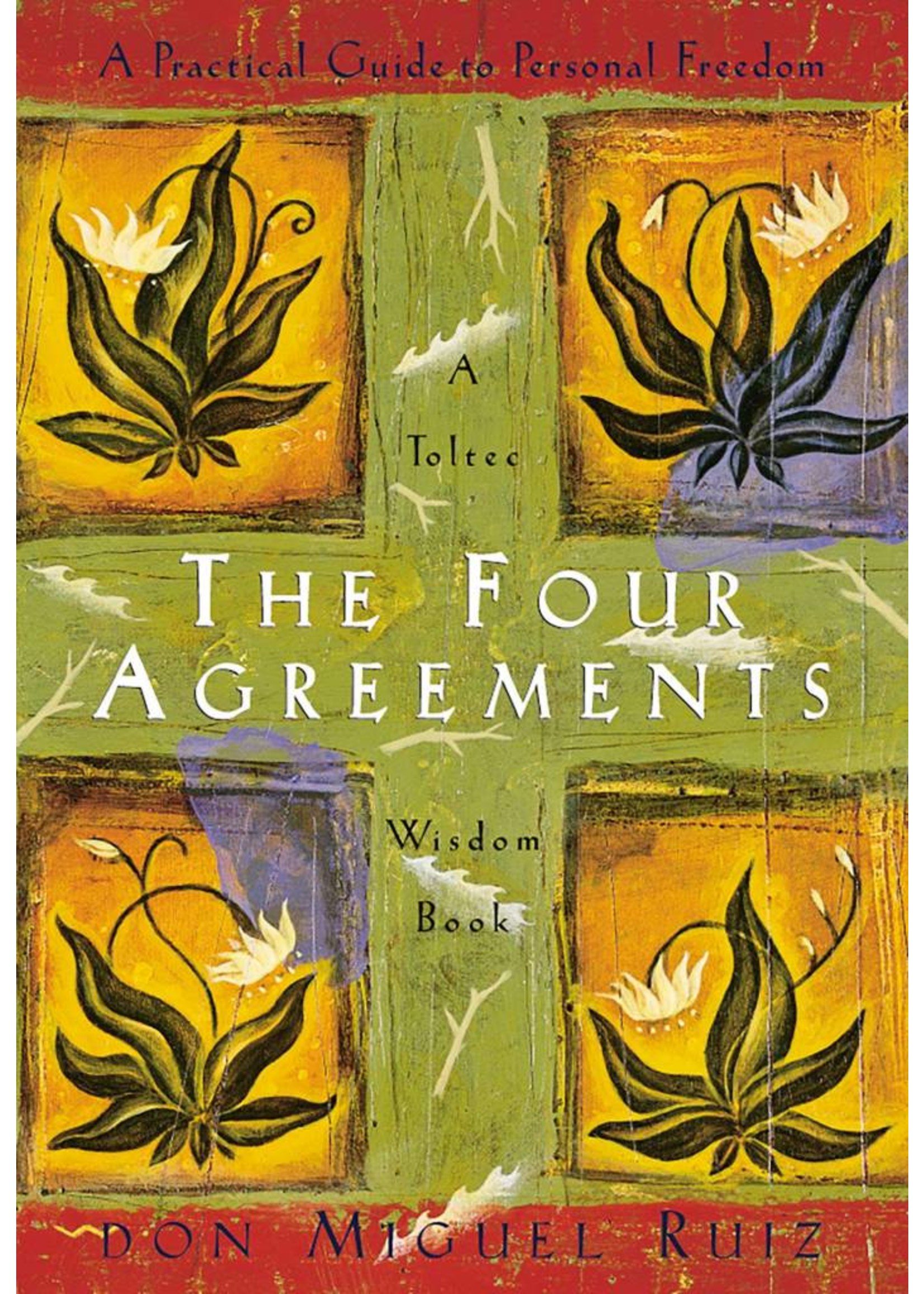 The Four Agreements | A Practical Guide to Personal Freedom