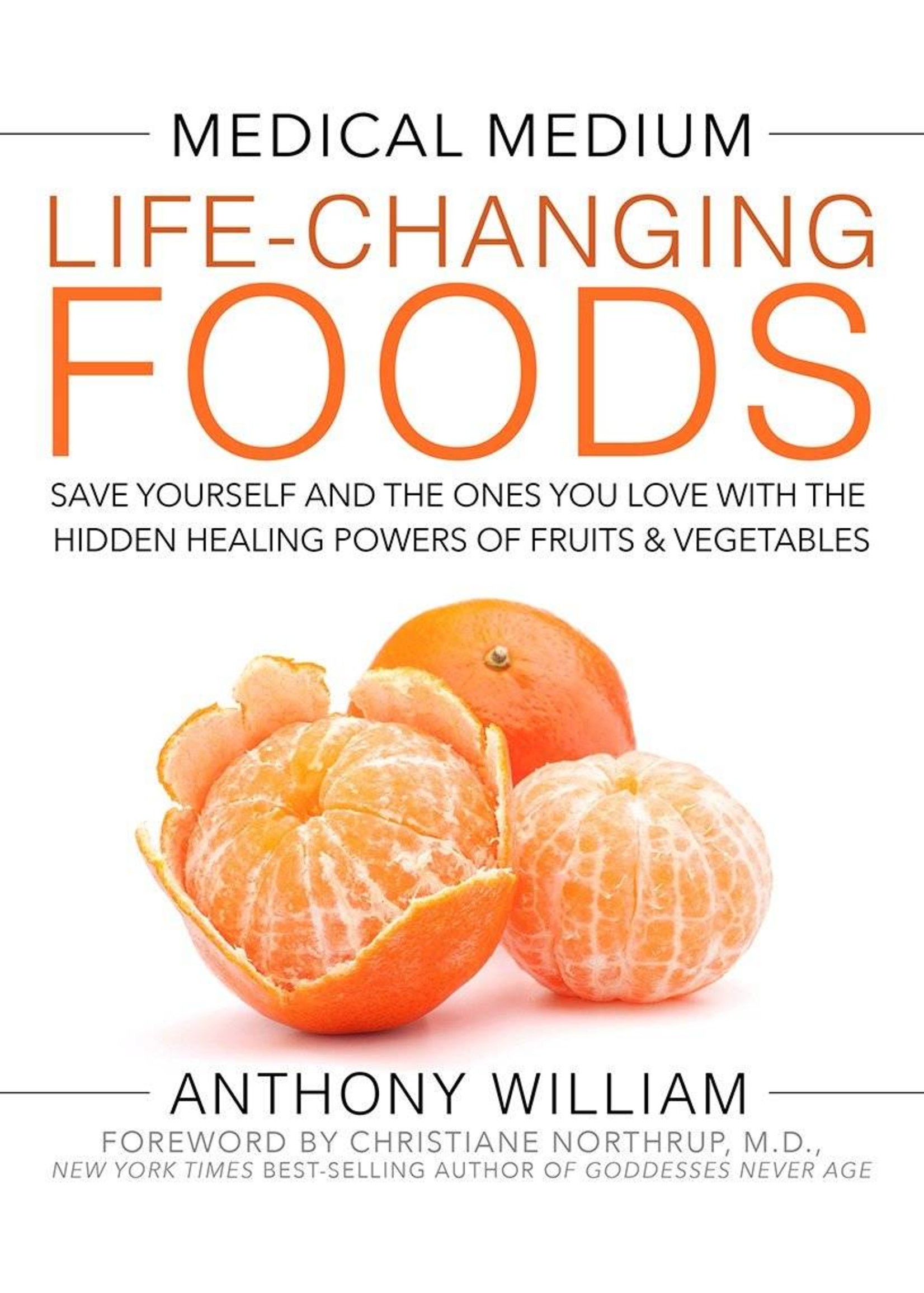 Medical Medium Life-Changing Foods | Save Yourself and the Ones You Love with the Hidden Healing Powers of Fruits & Vegetables
