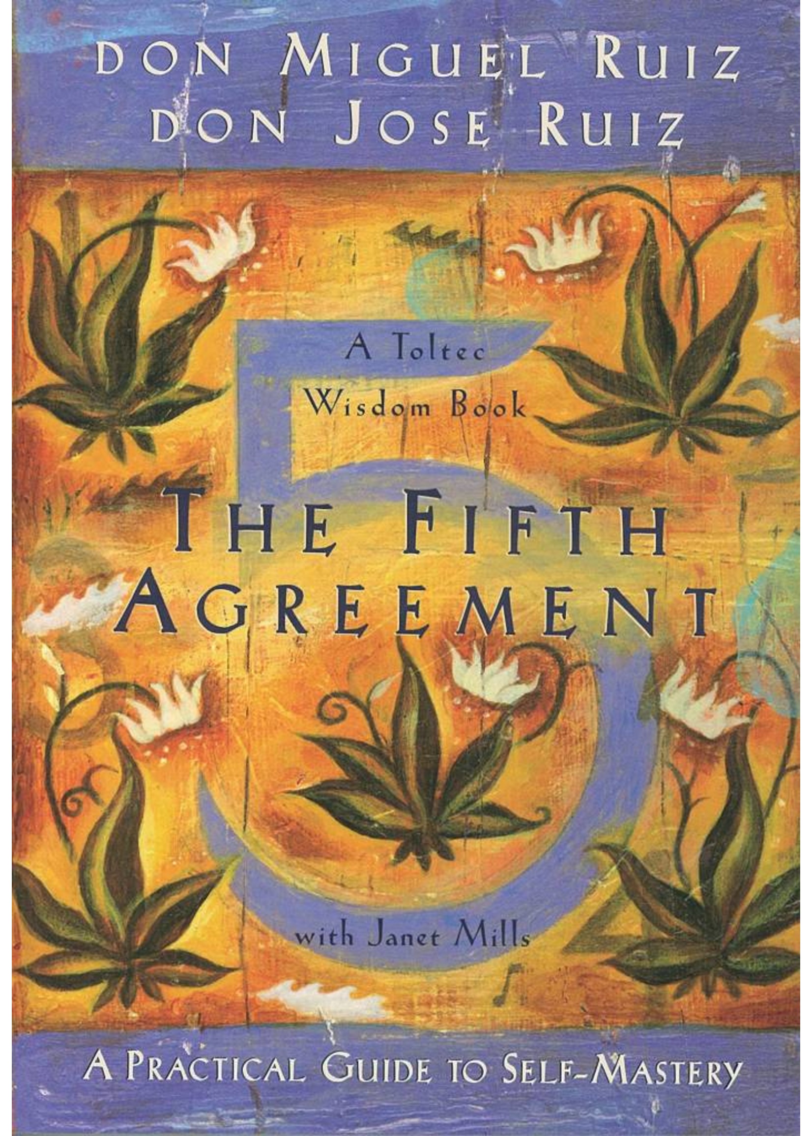 The Fifth Agreement | A Practical Guide to Self-Mastery