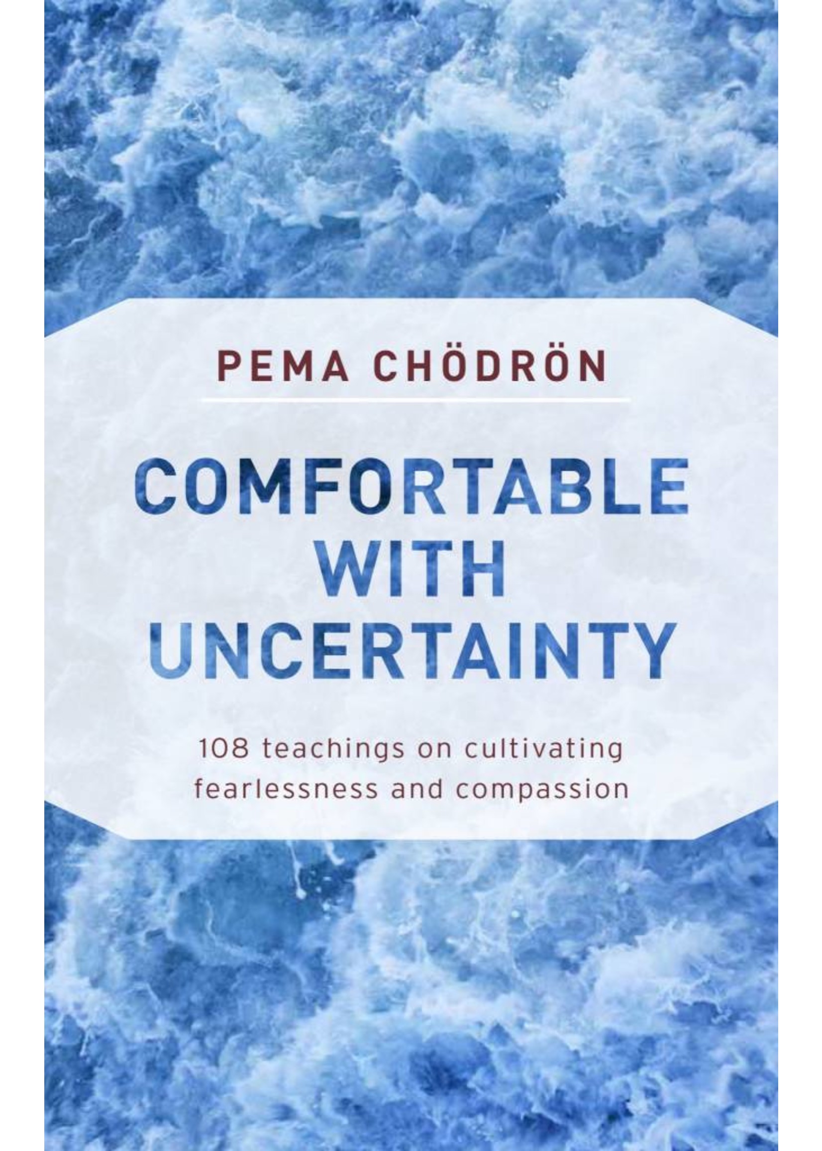 Comfortable with Uncertainty | 108 Teachings on Cultivating Fearlessness and Comp