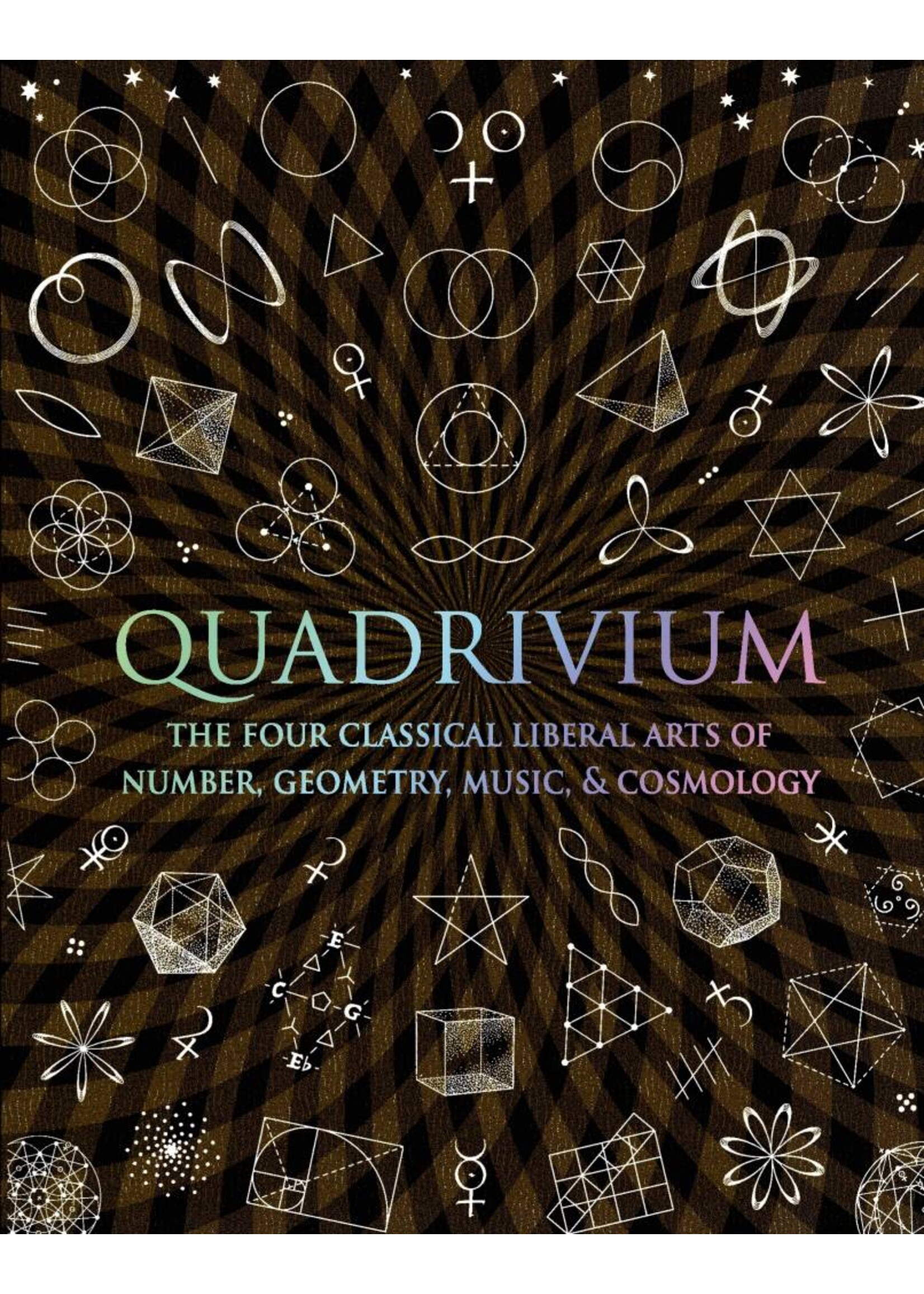 Quadrivium | The Four Classical Liberal Arts of Number, Geometry, Music, & Cosmolology