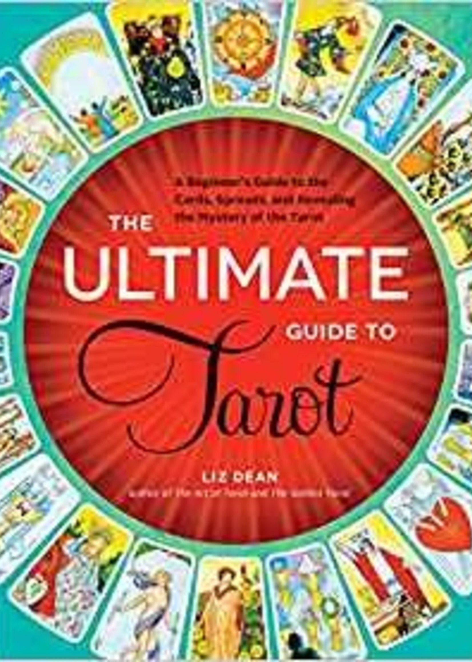 The Ultimate Guide to Tarot | A Beginner's Guide to the Cards, Spreads, and Revealing the Mystery of the Tarot