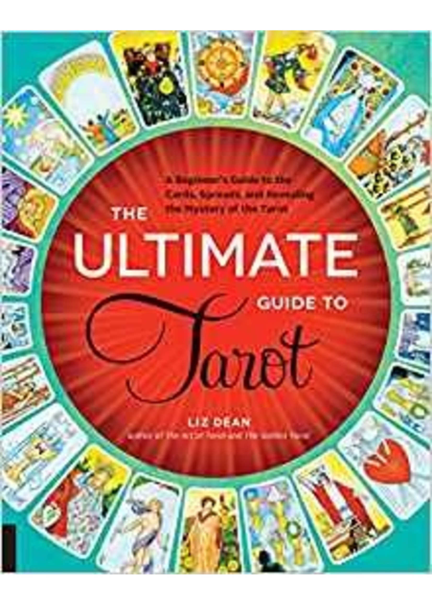 The Ultimate Guide to Tarot | A Beginner's Guide to the Cards, Spreads, and Revealing the Mystery of the Tarot
