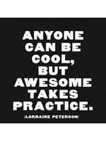 Quotable Magnet Anyone Can Be Cool, But Awesome Takes Practice