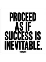 Quotable Magnet Proceed As If Success Is Inevitable