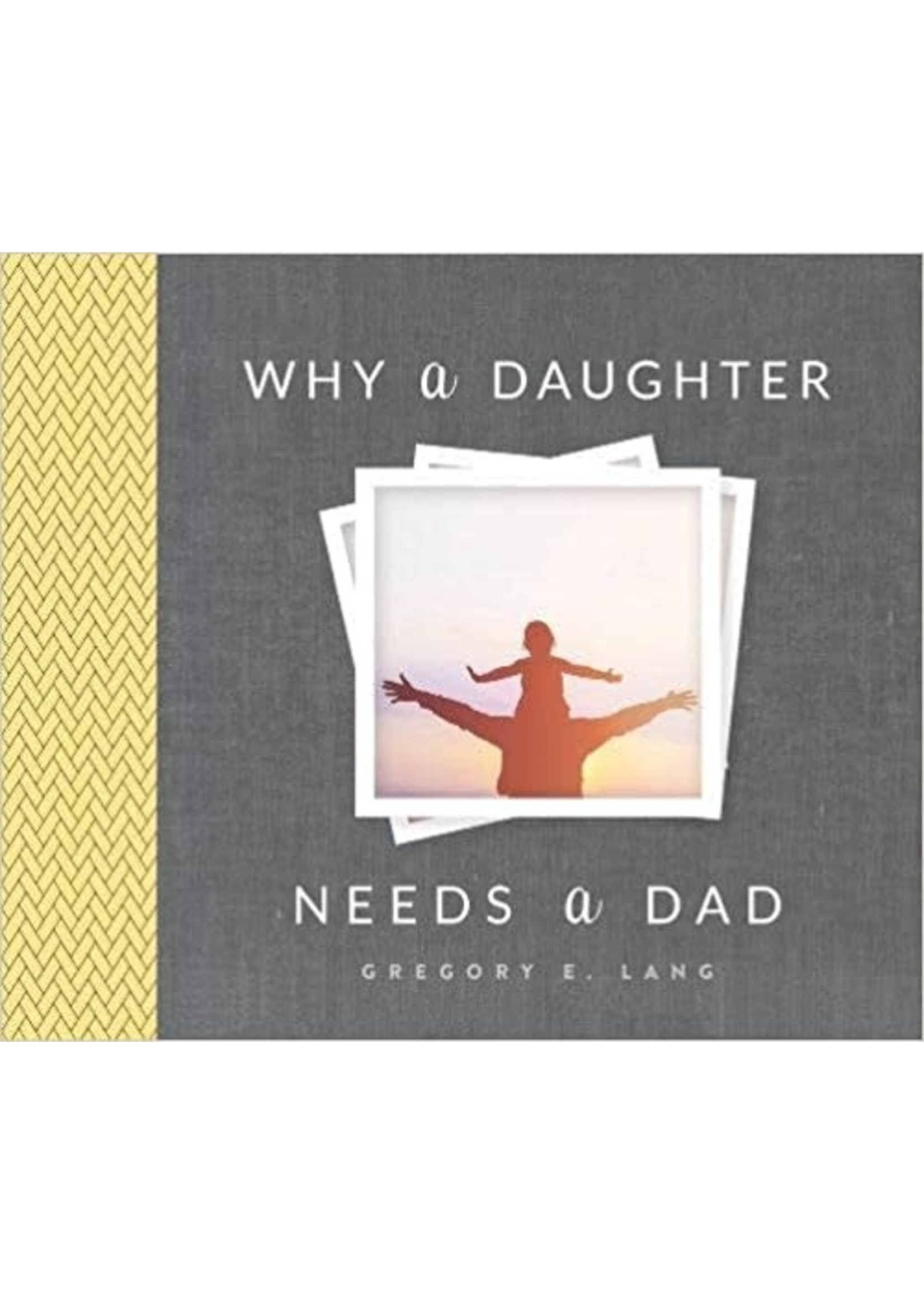 Why a Daughter Needs a Dad (4TH ed.)