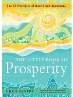 The Little Book of Prosperity: The 12 Principles of Wealth and Abundance
