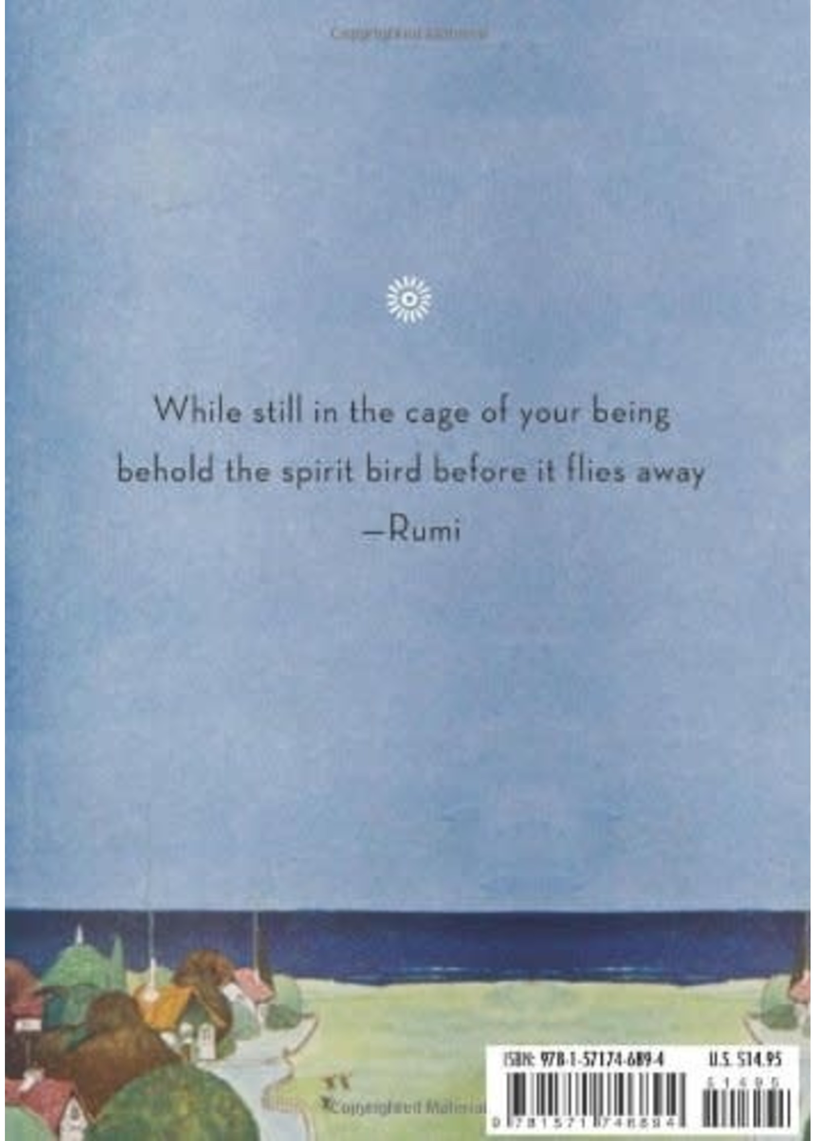 Rumi's Little Book of Life  The Garden of the Soul, the Heart, and the Spirit