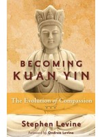 Becoming Kuan Yin: The Evolution of Compassion