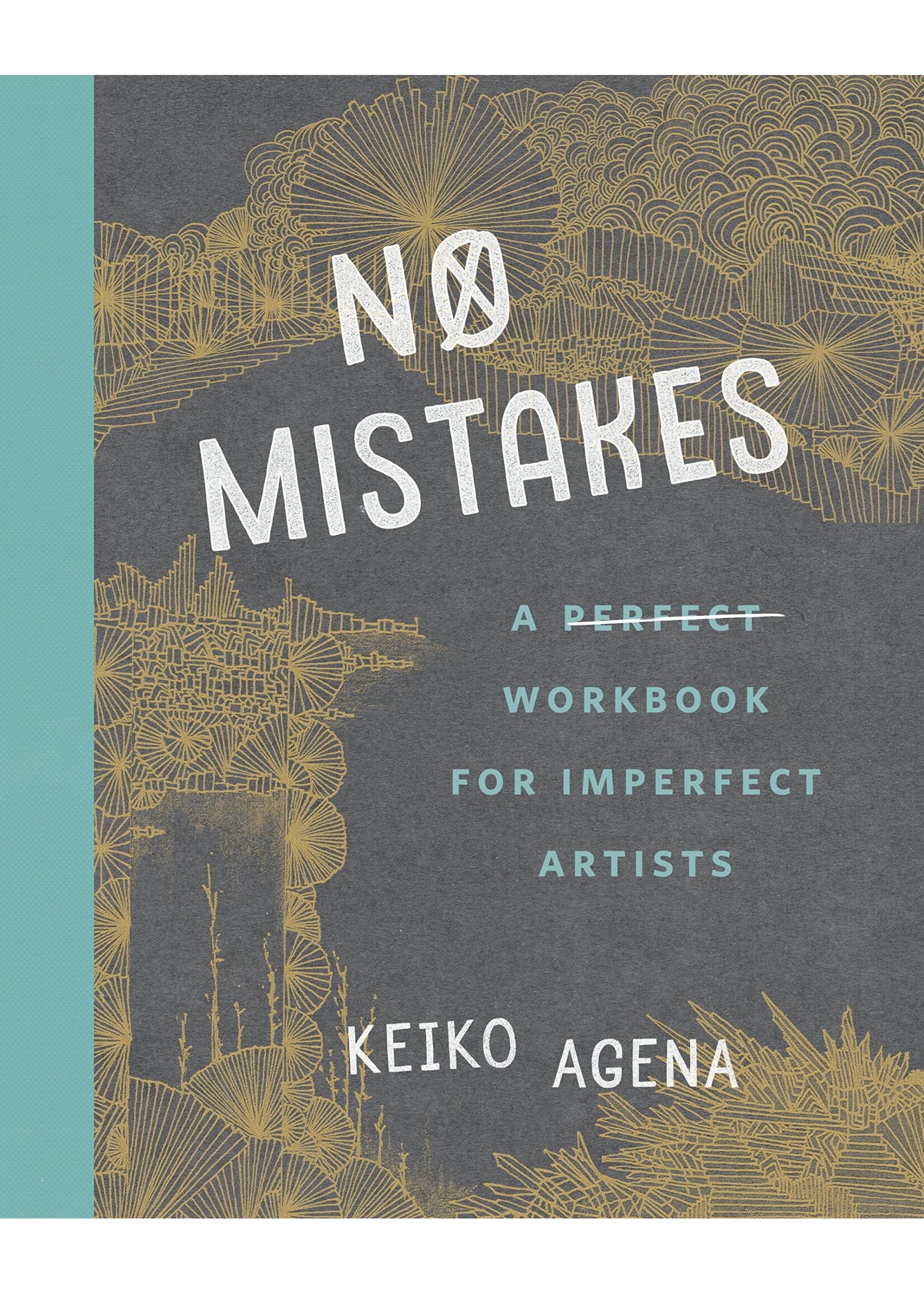 No Mistakes: A Perfect Workbook for Imperfect Artists