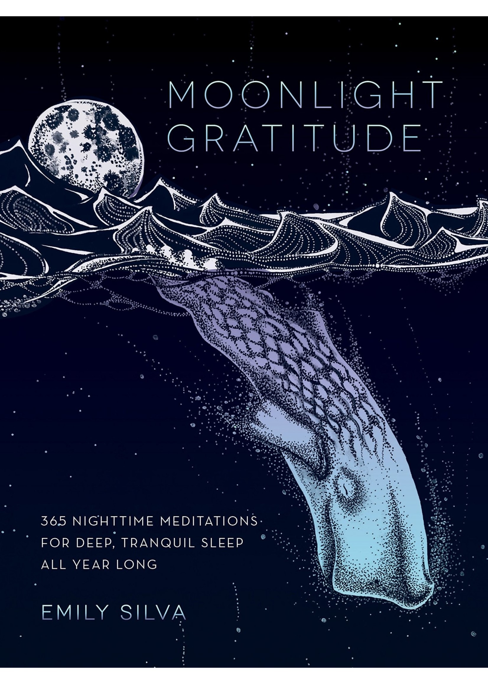 Moonlight Gratitude-365 Nighttime Meditations for Deep, Tranquil Sleep All Year Long