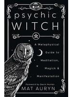 Psychic Witch  A Metaphysical Guide to Meditation, Magick, & Manifestation