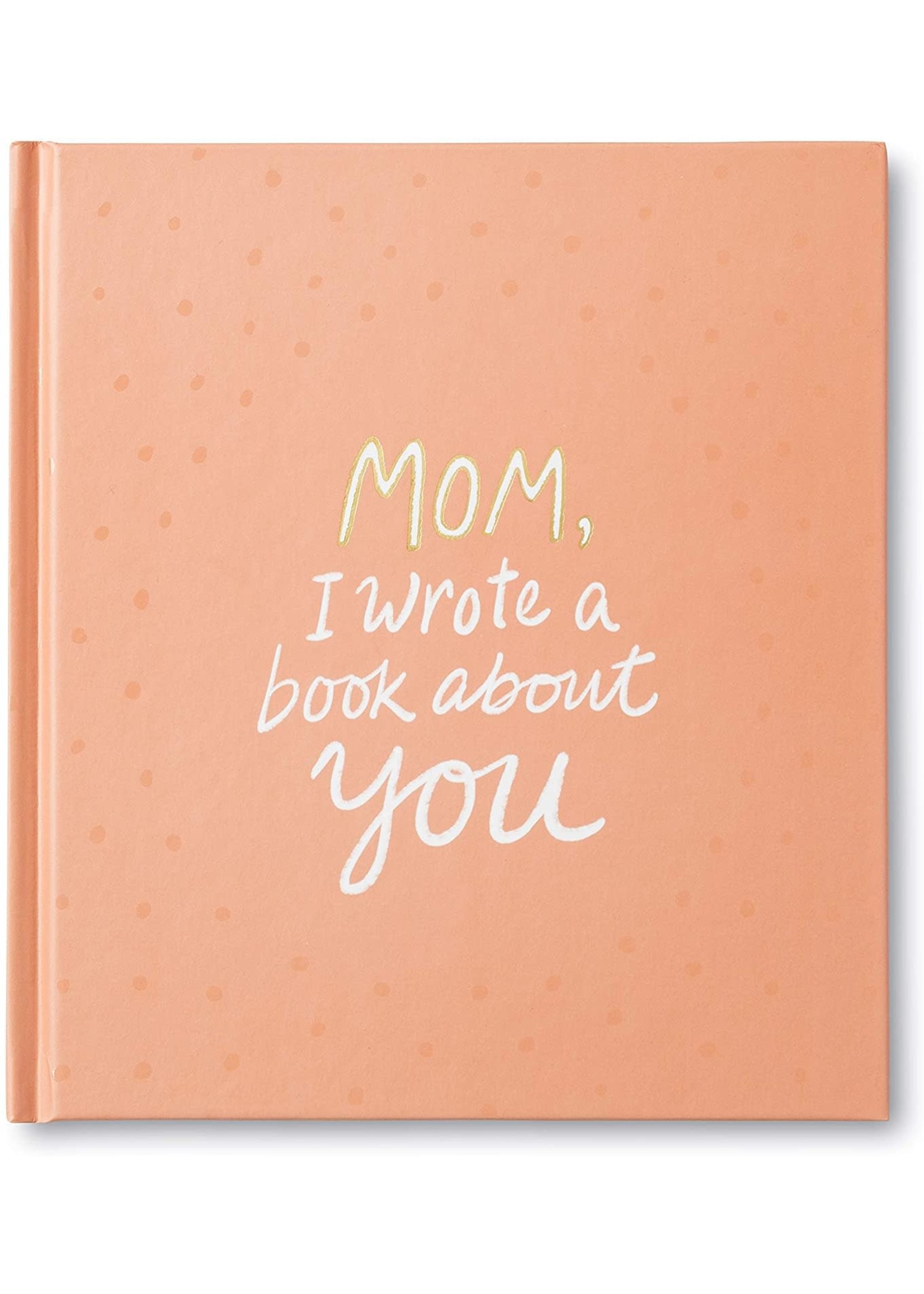 Mom, I Wrote a Book About You