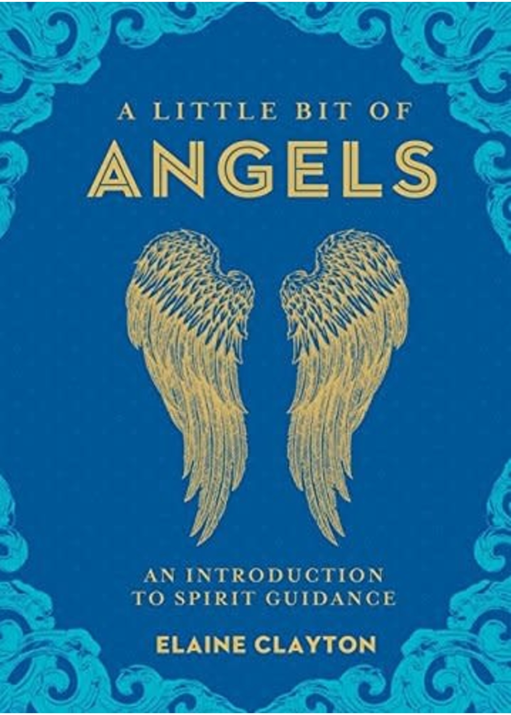 A Little Bit of Angels An Introduction to Spirit Guidance