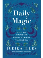 Daily Magic - Spells & Rituals for Making the Whole Year Magical