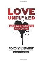 Love Unfu*ked - Getting Your Relationship Sh!t Together DO NOT REORDER
