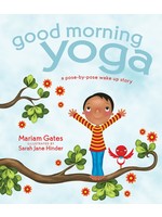 Good Morning Yoga  A Pose-By-Pose Wake Up Story