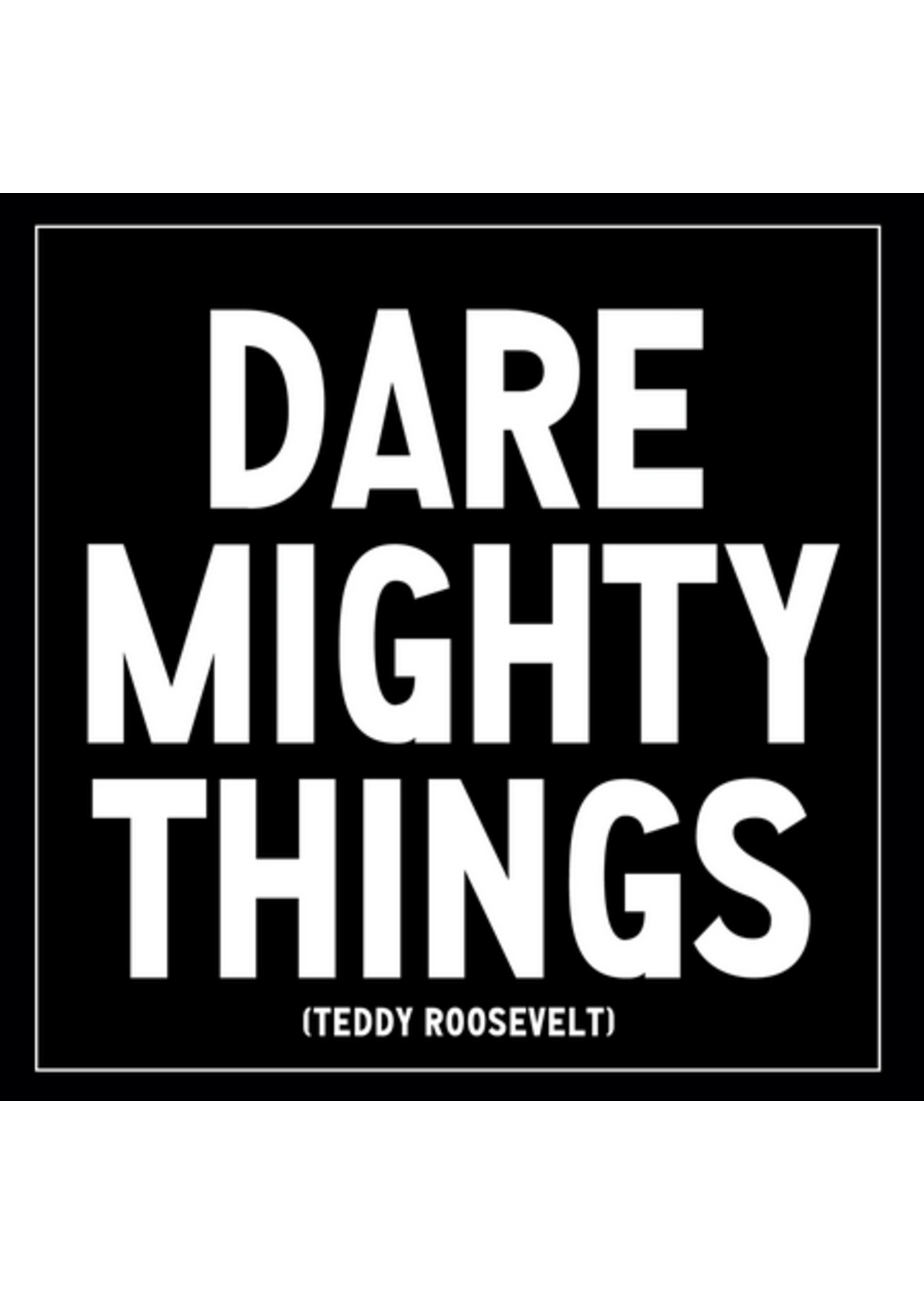 Quotable Magnet Dare Mighty Things - Discontinued