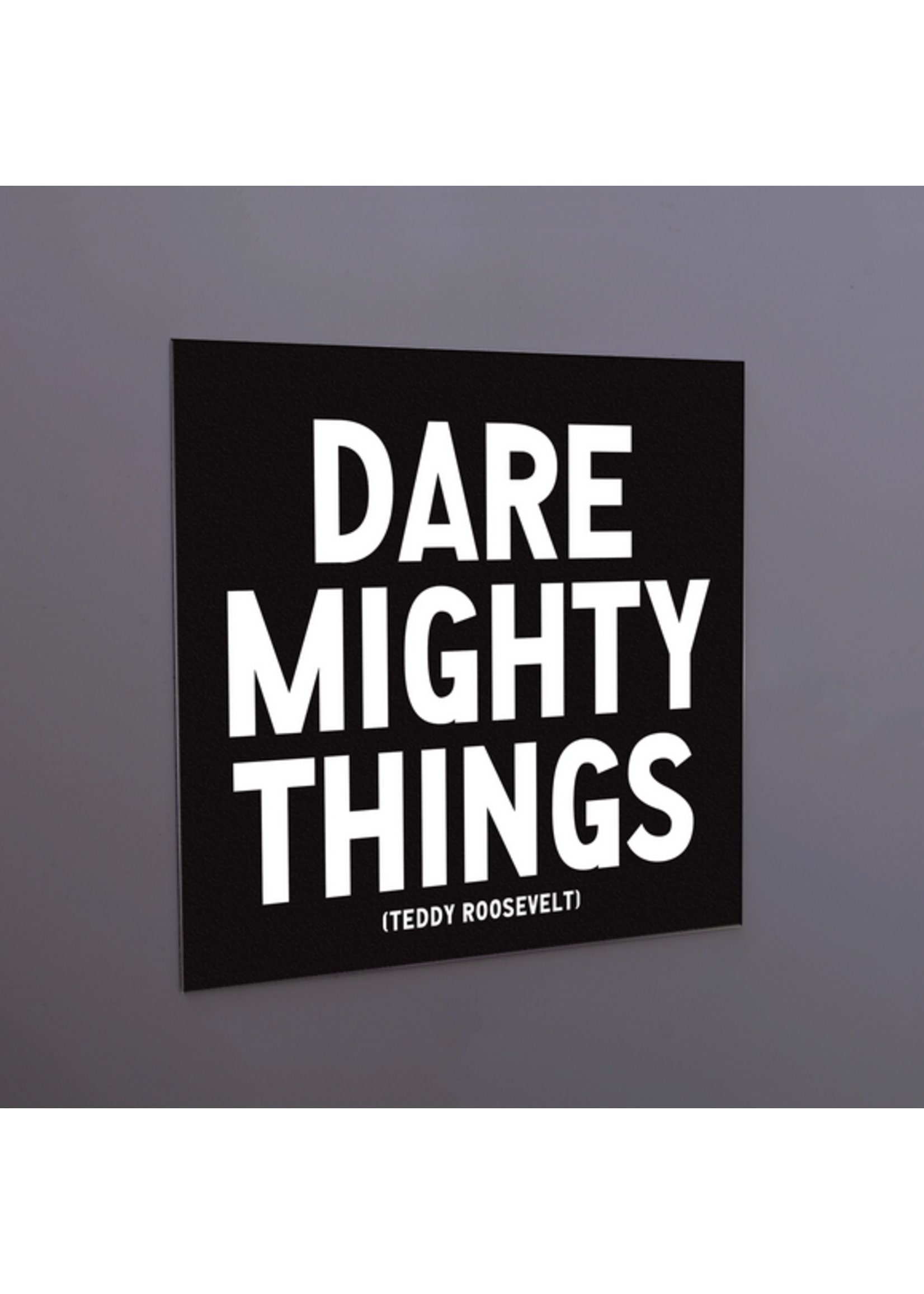 Quotable Magnet Dare Mighty Things - Discontinued