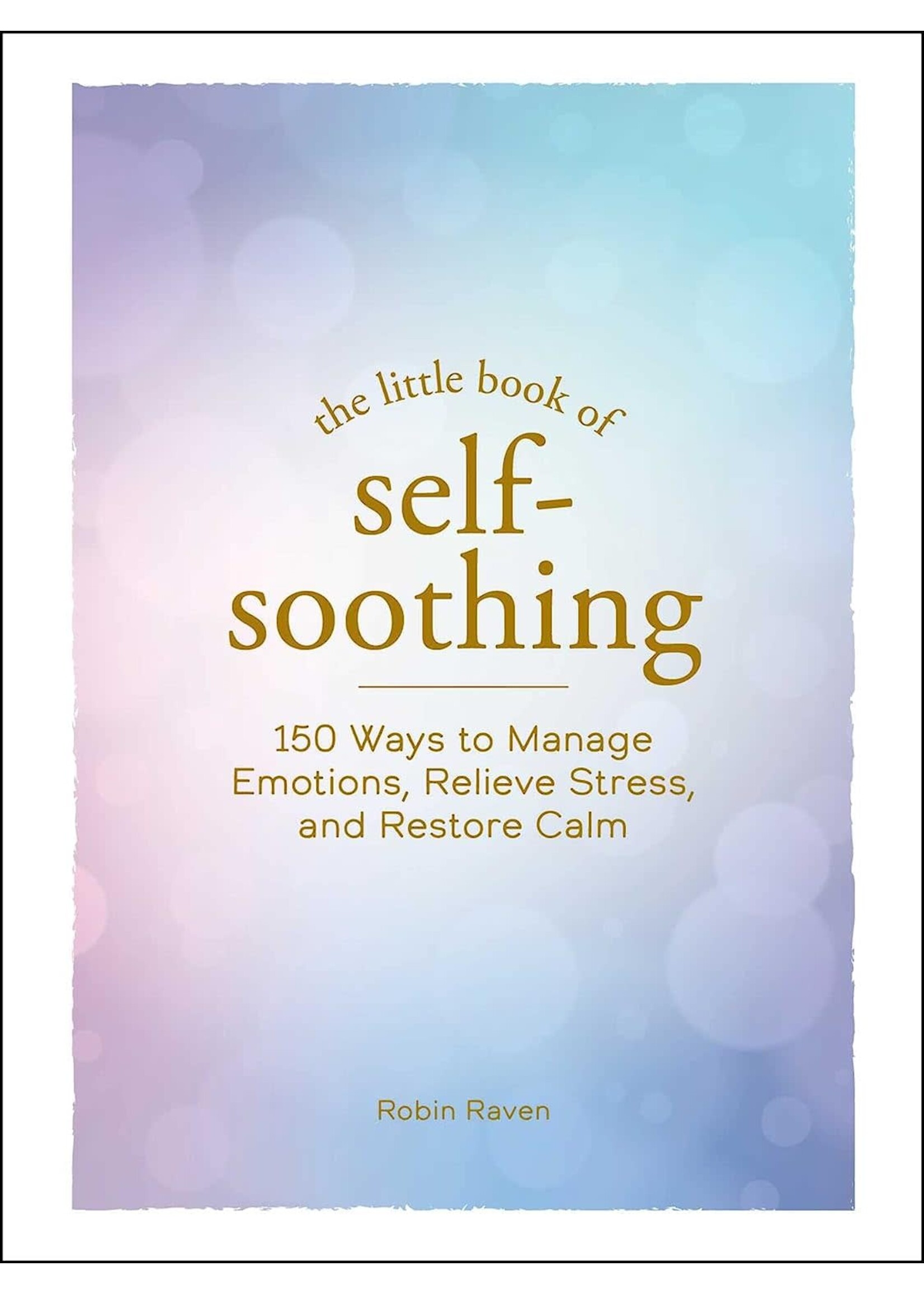 The Little Book Of Self-Soothing